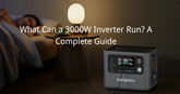 What Can a 3000W Inverter Run? A Complete Guide