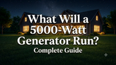 What Will a 5000-Watt Generator Run? Complete Guide