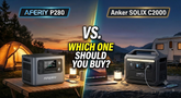AFERIY P280 Portable Power Station vs Anker SOLIX C2000: Which One Should You Buy?