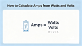 How do you calculate amps from watts and volts?